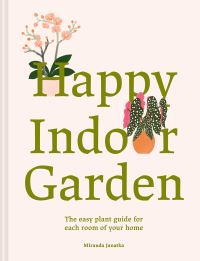 Book Cover for Happy Indoor Garden by Miranda Janatka