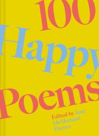 Book Cover for 100 Happy Poems by Jane McMorland Hunter