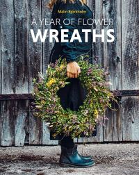 Book Cover for A Year of Flower Wreaths by Malin Björkholm