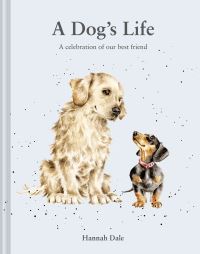 Book Cover for A Dog's Life by Hannah Dale