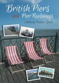 Book Cover for British Piers and Pier Railways by Anthony PoultonSmith