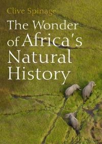 Book Cover for The Wonder of Africa's Natural History by C A Spinage