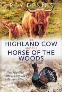 Book Cover for The Highland Cow and the Horse of the Woods by Roy Dennis