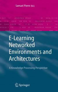 Book Cover for E-Learning Networked Environments and Architectures by Samuel Pierre