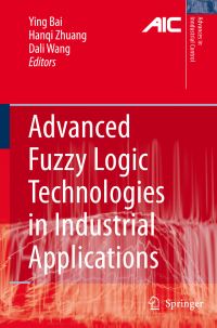 Book Cover for Advanced Fuzzy Logic Technologies in Industrial Applications by Ying Bai, Hanqi Zhuang, Dali Wang