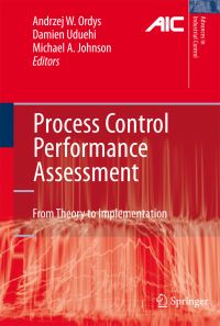 Book Cover for Process Control Performance Assessment by Andrzej Ordys, Damien Uduehi, Michael A Johnson