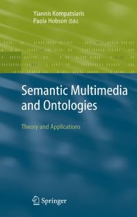 Book Cover for Semantic Multimedia and Ontologies by Yiannis Kompatsiaris, Paola Hobson