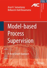 Book Cover for Model-Based Process Supervision by Arun K Samantaray, B OuldBouamama