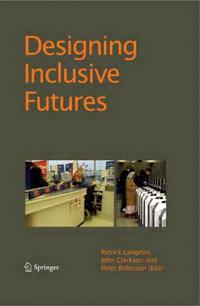 Book Cover for Designing Inclusive Futures by P Langdon, P John Clarkson, P Robinson