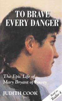 Book Cover for To Brave Every Danger by Judith Cook