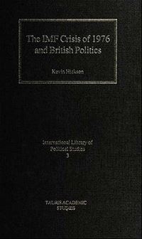 Book Cover for The IMF Crisis of 1976 and British Politics by Kevin Hickson