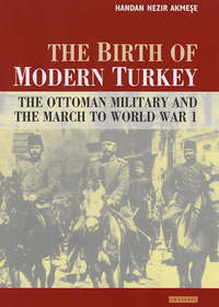 Book Cover for The Birth of Modern Turkey by Handan NezirAkmese