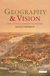 Book Cover for Geography and Vision by Denis Cosgrove