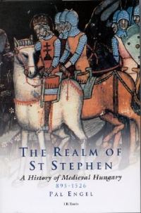Book Cover for The Realm of St Stephen by Pal Engal, Pal Engel, Andrew Ayton, Pál Engel