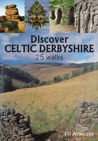 Book Cover for Discover Celtic Derbyshire by Jill Armitage