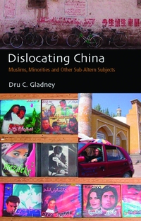 Book Cover for Dislocating China by Dru C Gladney