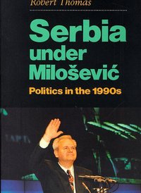 Book Cover for Serbia Under MiloseviÔc by Robert Thomas