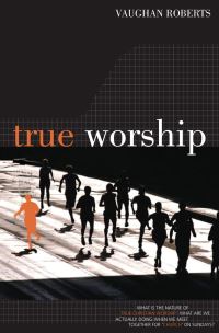 Book Cover for True Worship by Vaughan Roberts