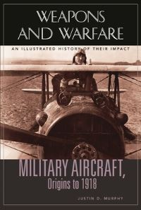 Book Cover for Military Aircraft, Origins to 1918 by Justin D Murphy