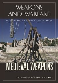 Book Cover for Medieval Weapons by Kelly DeVries, Robert D Smith