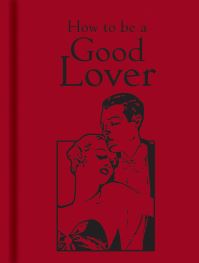 Book Cover for How to Be a Good Lover by Bodleian Library