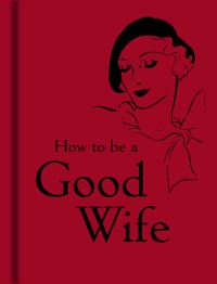 Book Cover for How to Be a Good Wife by Bodleian Library