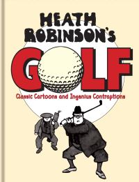 Book Cover for Heath Robinson's Golf by Bodleian Library