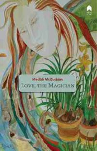 Book Cover for Love, the Magician by Medbh McGuckian