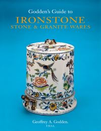 Book Cover for Godden's Guide to Ironstone, Stone & Granite Wares by Geoffrey A Godden