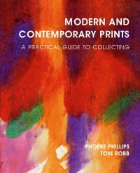 Book Cover for Modern and Contemporary Prints by Phoebe Phillips, Tom Robb