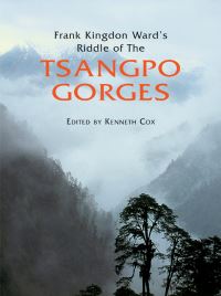 Book Cover for Frank Kingdon Ward's Riddle of the Tsangpo Gorges by F KingdonWard, Kenneth N E Cox