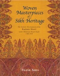 Book Cover for Woven Masterpieces of Sikh Heritage by Frank Ames