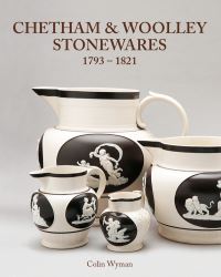 Book Cover for Chetham & Woolley Stonewares, 1793-1825 by Colin Wyman