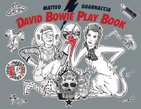 Book Cover for David Bowie Play Book by Matteo Guarnaccia, Giulia Pivetta, S Notini