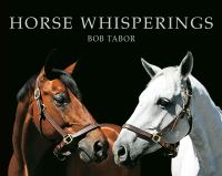 Book Cover for Horse Whisperings by Bob Tabor