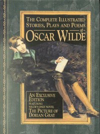 Book Cover for The Complete Illustrated Stories, Plays & Poems of Oscar Wilde by Oscar Wilde