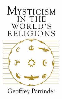 Book Cover for Mysticism in the World's Religions by Geoffrey Parrinder