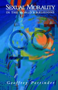 Book Cover for Sexual Morality in the World's Religions by Geoffrey Parrinder