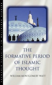 Book Cover for The Formative Period of Islamic Thought by W Montgomery Watt