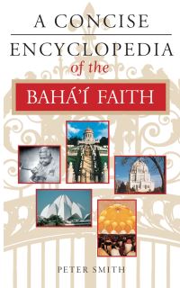 Book Cover for A Concise Encyclopedia of the Bahá'í Faith by Peter Smith