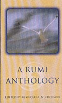 Book Cover for A Rumi Anthology by Jalal alDin Rumi, Reynold Alleyne Nicholson