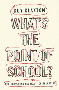 Book Cover for What's the Point of School? by Guy Claxton