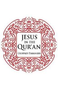 Book Cover for Jesus in the Qur'an by Geoffrey Parrinder