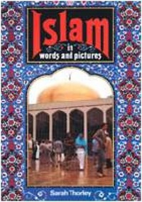 Book Cover for Islam in Words and Pictures by Sarah Thorley
