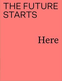 Book Cover for The Future Starts Here by Victoria and Albert Museum