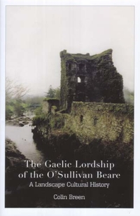 Book Cover for The Gaelic Lordship of the O'Sullivan Beare by Colin Breen