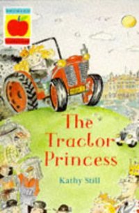 Book Cover for The Tractor Princess by Kathy Still, John Bendall