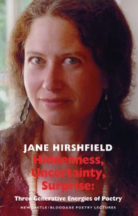 Book Cover for Hiddenness, Surprise, Uncertainty by Jane Hirshfield, University of Newcastle upon Tyne