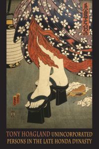 Book Cover for Unincorporated Persons in the Late Honda Dynasty by Tony Hoagland