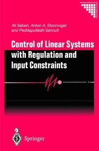 Book Cover for Control of Linear Systems With Regulation and Input Constraints by Ali Saberi, Anton Stoorvogel, Peddapullaiah Sannuti